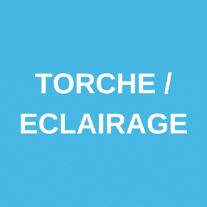 Torche / Eclairage